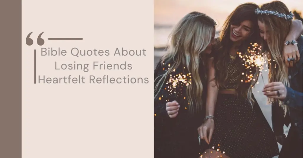 Bible Quotes About Losing Friends Heartfelt Reflections