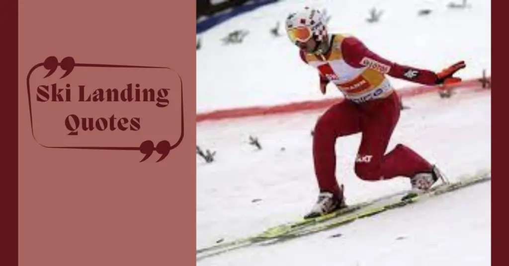 Ski Landing Quotes