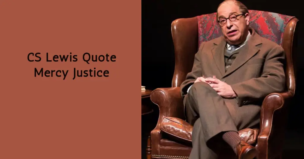 CS Lewis Quote Mercy Justice