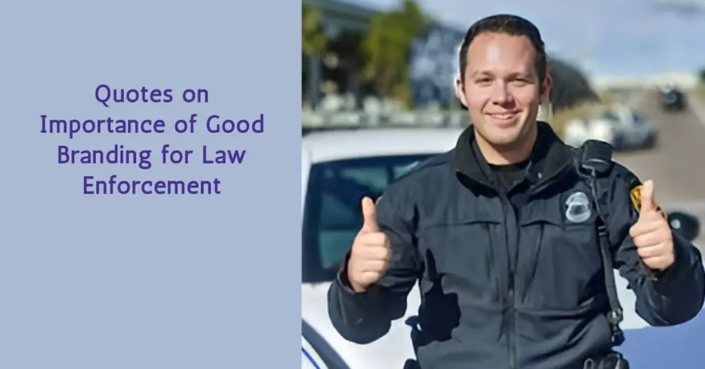 Quotes on Importance of Good Branding for Law Enforcement