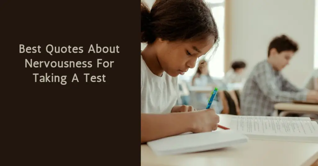 Best Quotes About Nervousness For Taking A Test