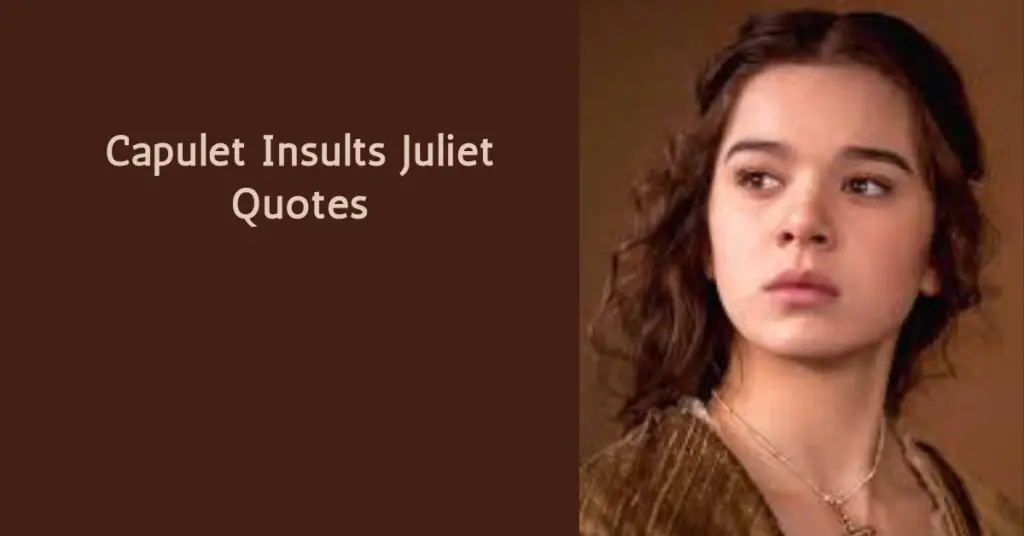 Capulet Insults Juliet Quotes