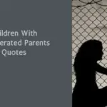 Children With Incarcerated Parents Quotes