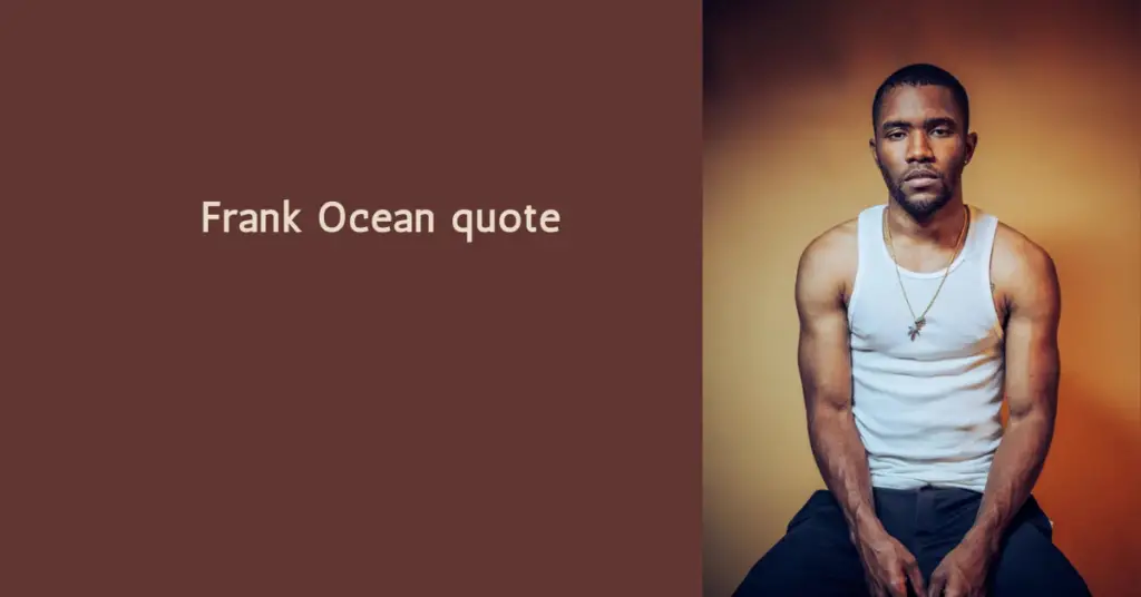 Frank Ocean quote