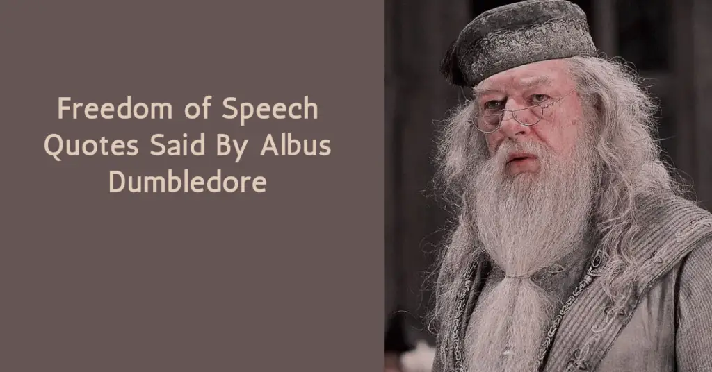 Freedom of Speech Quotes Said By Albus Dumbledore