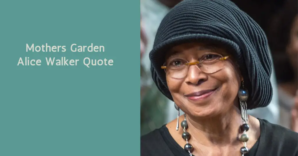 Mothers Garden Alice Walker Quote