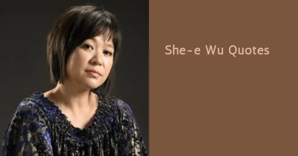 She-e Wu Quotes