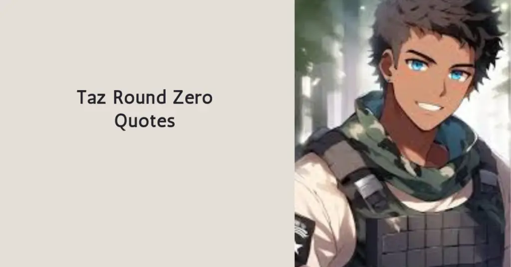 Taz Round Zero Quotes