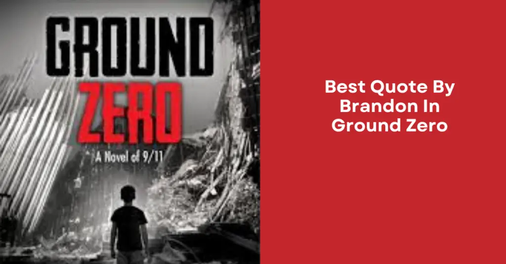 Best Quote By Brandon In Ground Zero
