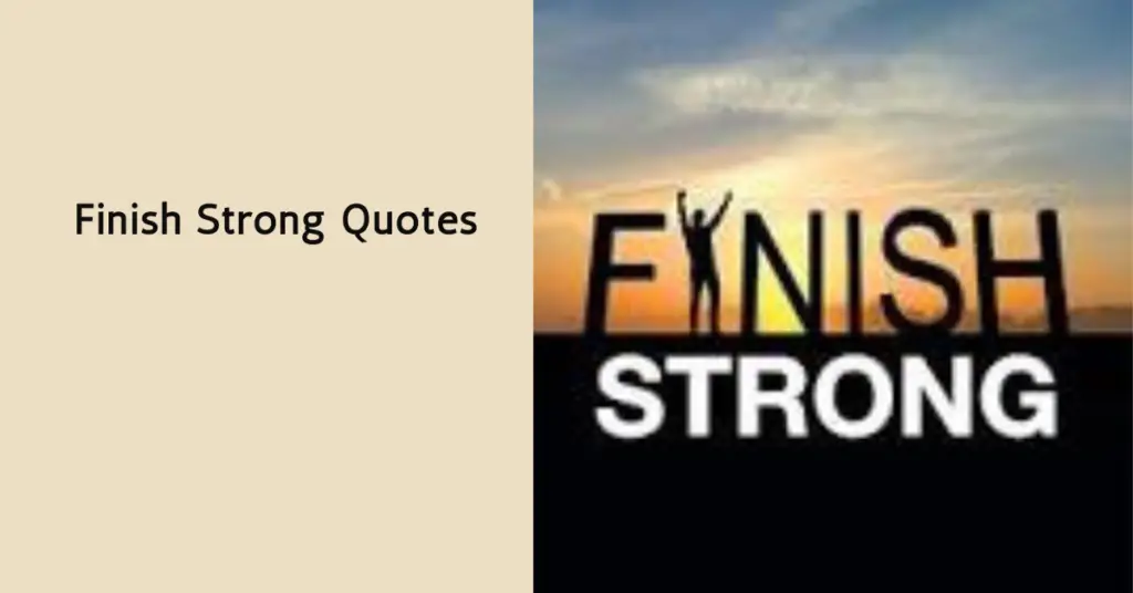 Finish Strong Quotes