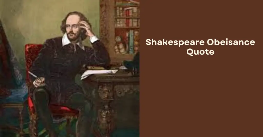 Shakespeare Obeisance Quote