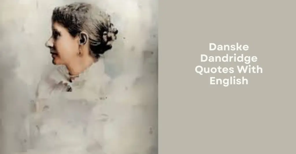 Danske Dandridge Quotes With English